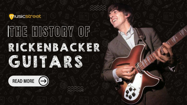 The History of Rickenbacker Guitars